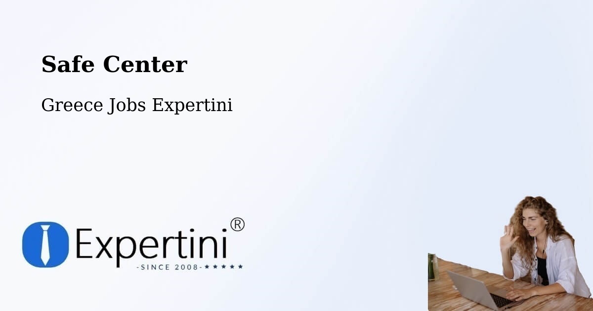 Safety Center – Kopanáki - Greece Jobs Expertini